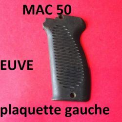 plaquette gauche NEUVE pistolet poignée pistolet MAC 50  MAC50 - VENDU PAR JEPERCUTE (D24A158)