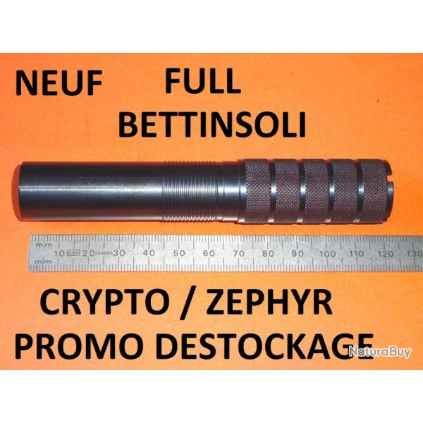 FULL choke NEUF fusil BETTINSOLI CRYPTO BETTINSOLI ZEPHYR - VENDU PAR JEPERCUTE (JO806)