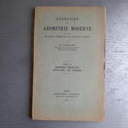 Exercices de Géométrie Moderne - Tome IX - Géométrie projective. Applications aux coniques. 1927