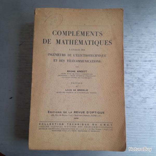 Complments de mathmatiques -  l'usage des ingnieurs de l'lectrotechnique et des tlcoms. 1949