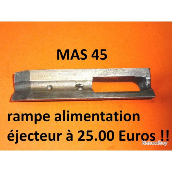 rampe + ejecteur carabine MAS 45  25.00 Euros !!!!!!!!!! MAS45 - VENDU PAR JEPERCUTE (TS63)