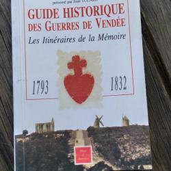 GUIDE HISTORIQUE DES GUERRES DE VENDEE 1793.1832