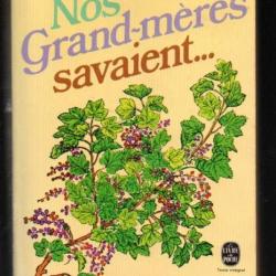 nos grand-mères savaient..de jean palaiseul  livre de poche la vérité sur les plantes et la vie natu