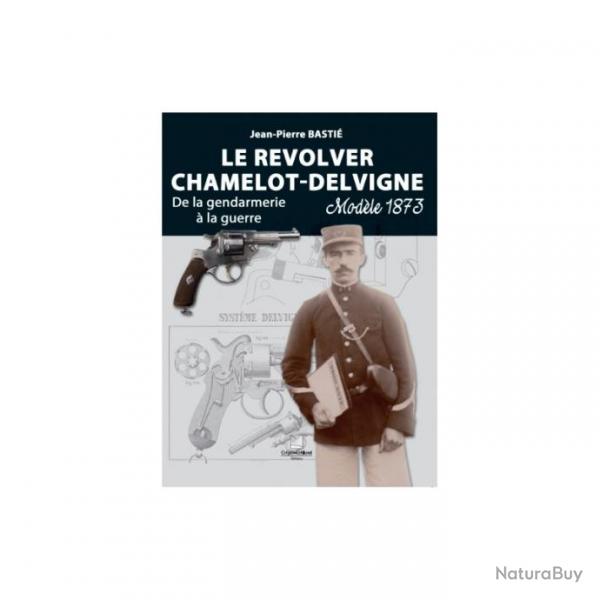 LE REVOLVER CHAMELOT-DELVIGNE MODLE 1873