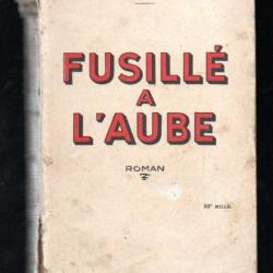 fusillé à l'aube de maurice dekobra