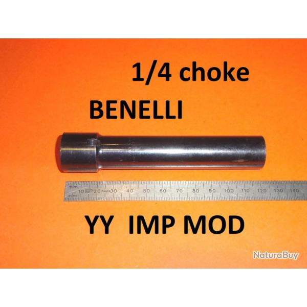 1/4 choke FUSIL BENELLI - YY IMP MOD longueur 120mm - VENDU PAR JEPERCUTE (JO828)