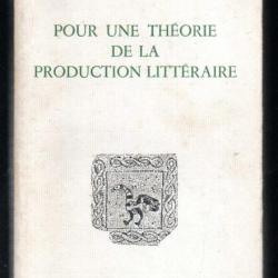 pour une théorie de la production littéraire de pierre macherey