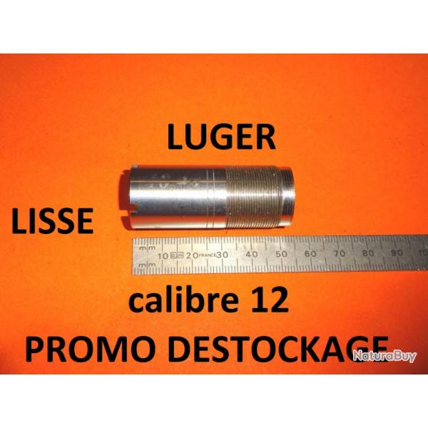 lisse choke fusil LUGER (suivant modle) longueur 52 mm - VENDU PAR JEPERCUTE (JO836)