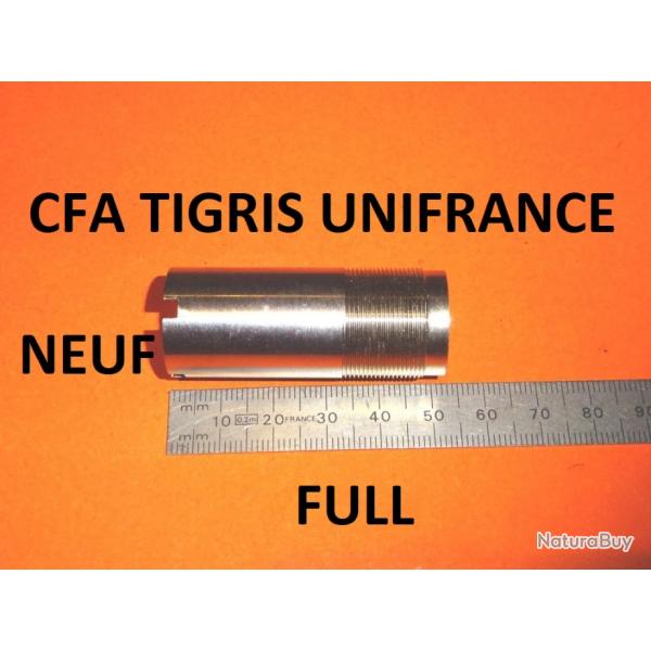 FULL choke NEUF fusil CFA TIGRIS UNIFRANCE - VENDU PAR JEPERCUTE (JO837)