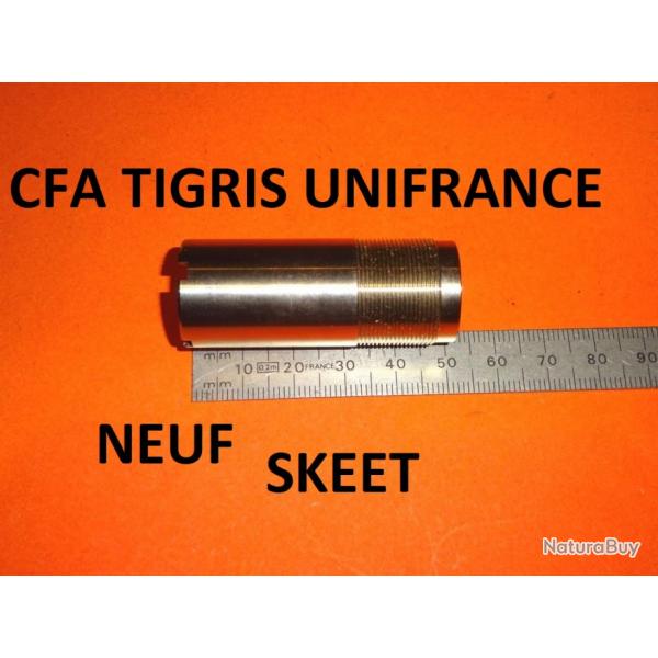 SKEET choke NEUF fusil CFA TIGRIS UNIFRANCE - VENDU PAR JEPERCUTE (JO839)