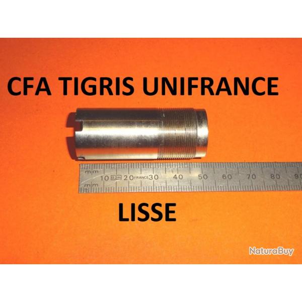 lisse choke fusil CFA TIGRIS UNIFRANCE - VENDU PAR JEPERCUTE (JO840)