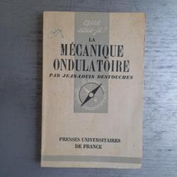 Que sais-je? N° 311 La mécanique ondulatoire - Physiologie de ma voisine