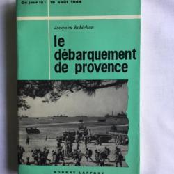 Ce jour là 15 août 1944, le débarquement de Provence - ww2