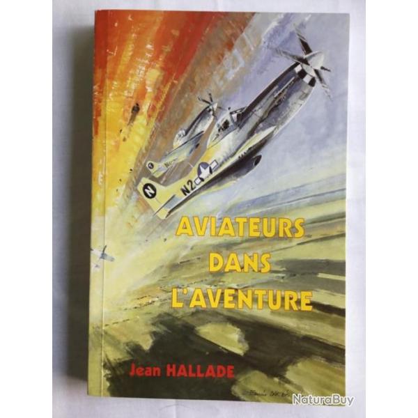 AVIATEURS DANS L'AVENTURE - JEAN HALLADE - WW2