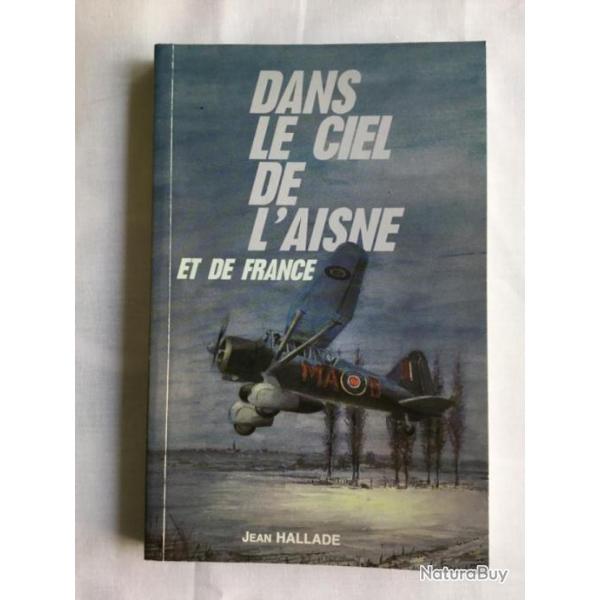 DANS LE CIEL DE L'AISNE - JEAN HALLADE - WW2