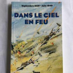 DANS LE CIEL EN FEU - SEPTEMBRE 1939-JUIN 1940 - JEAN HALLADE - WW2