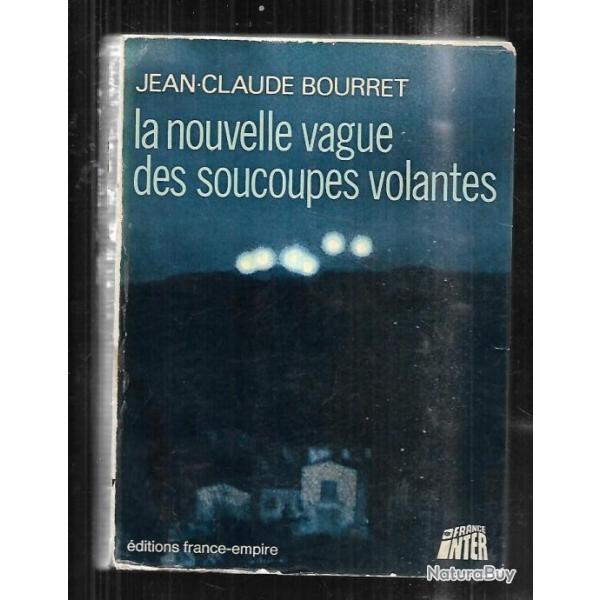 la nouvelle vague des soucoupes volantes jean-claude bourret.le dossier ovni de france inter ddicac