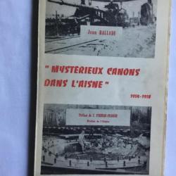 MYSTÉRIEUX CANONS DANS L'AISNE - Jean HALLADE - ww1
