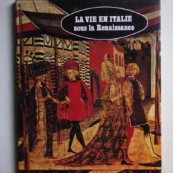 La Vie en Italie Sous la Renaissance - Luisa Pierotti - Cei. 1977