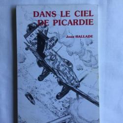 DANS LE CIEL DE PICARDIE - Jean HALLADE - ww2