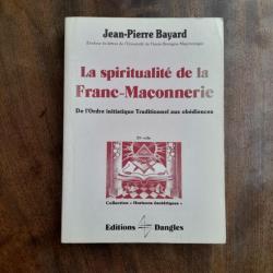 La Spiritualité de la Franc-Maçonnerie : de l'ordre initiatique traditionnel aux obédiences