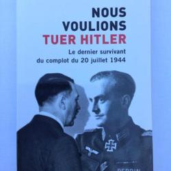 NOUS VOULIONS TOUS TUER HITLER - Philipp Freiherr Von Boeselager - ww2