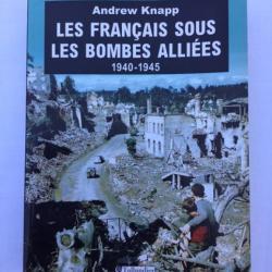 LES FRANÇAIS SOUS LES BOMBES ALLIÉS 1949-1945 -  Andrew Knapp - ww2