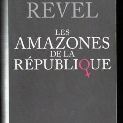 les amazones de la république de renaud revel politique française grand format