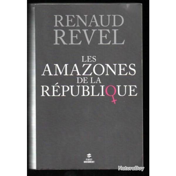 les amazones de la rpublique de renaud revel politique franaise grand format