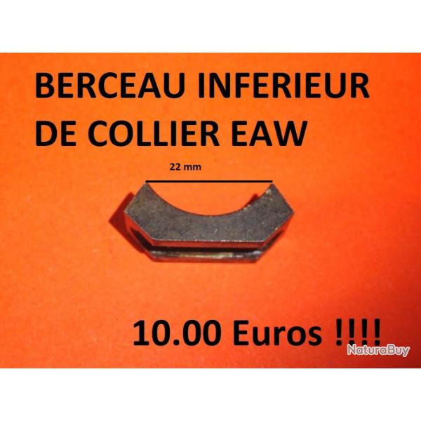 berceau inferieur de collier EAW  10.00 Euros !!!! - VENDU PAR JEPERCUTE (D23H113)