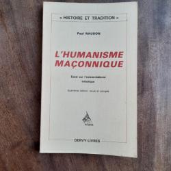 L'humanisme maçonnique. Essai sur l'existentialisme initiatique