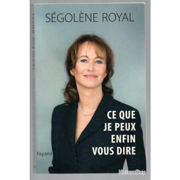 ce que je peux enfin vous dire de sgolne royal  politique franaise