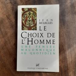 Le Choix de l'homme : Une pensée maçonnique au quotidien