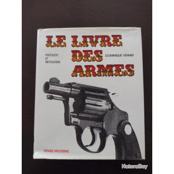 Le livre des armes - Pistolets et revolvers - Dominique VENNER