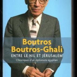 boutros boutros-ghali entre le nil et jérusalem chronique d'un diplomate égyptien