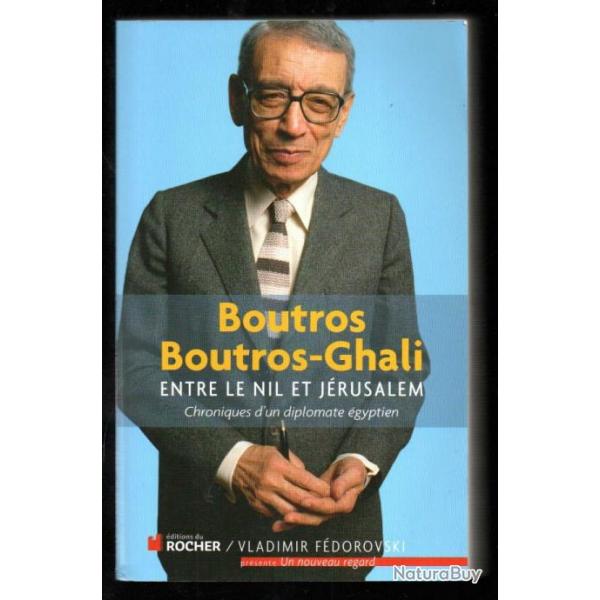 boutros boutros-ghali entre le nil et jrusalem chronique d'un diplomate gyptien