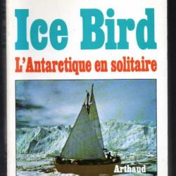 ice bird l'antarctique en solitaire de david lewis sloop , arthaud mer