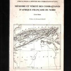 Mémoire et vérité des combattants d'Afrique française du Nord: livre blanc