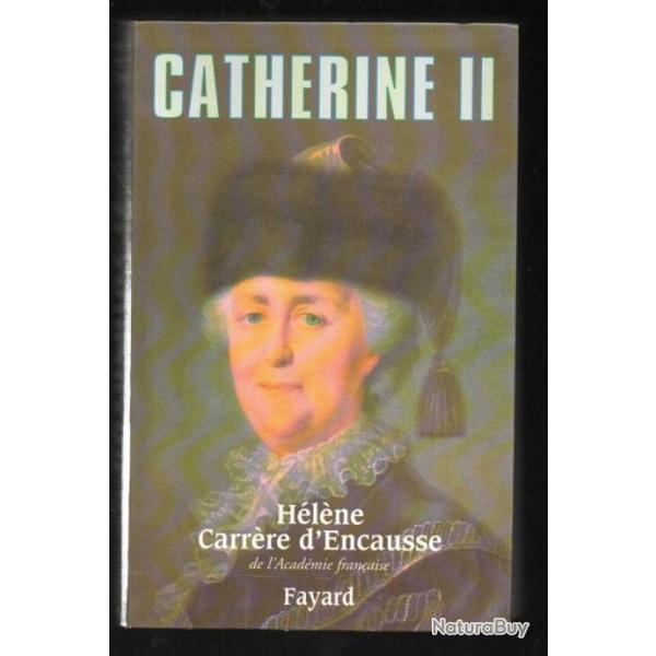 catherine II un age d'or pour la russie d'hlne carrre d'encausse biographie