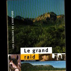 le grand raid , à cheval de buenos-aires à new-york 1925-1928 de aimé-félix tschiffely