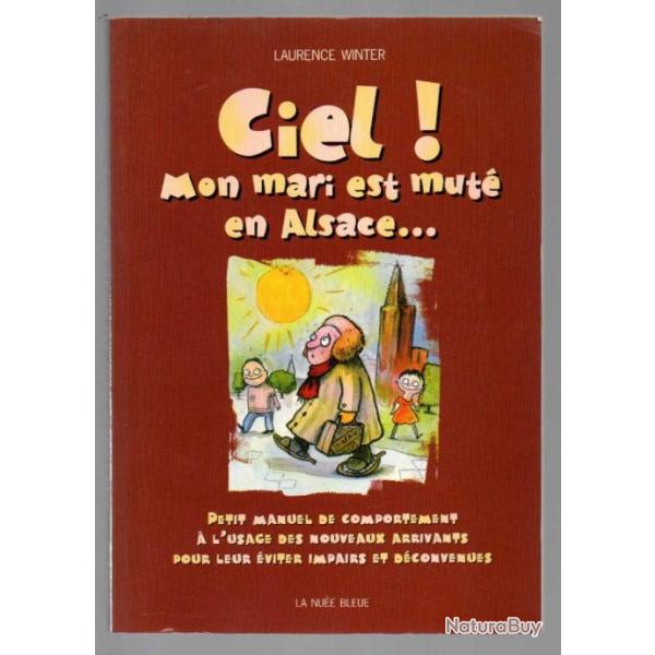 Ciel! Mon mari est mut en Alsace de laurence winter