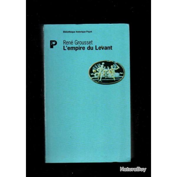 l'empire du levant histoire de la question d'orient de ren grousset d'aprs payot