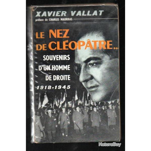 le nez de clopatre...souvenirs d'un homme de droite 1918-1945 de xavier vallat prface de maurras