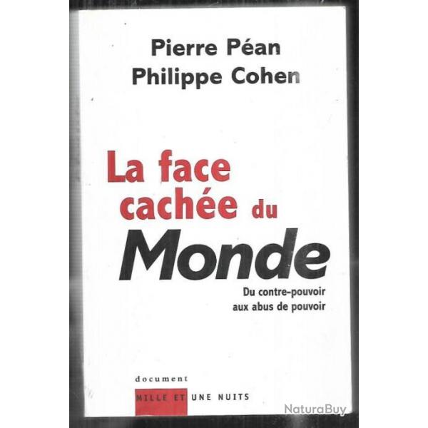 La face cache du Monde. Du contre-pouvoir aux abus de pouvoir par pierre pan / philippe cohen