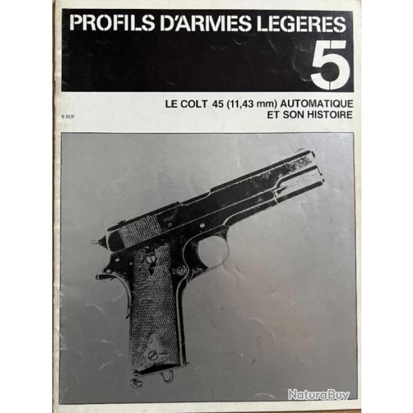 Revue Profils d'armes lgres 5  : Le Colt 45 (11.43) automatique et son histoire