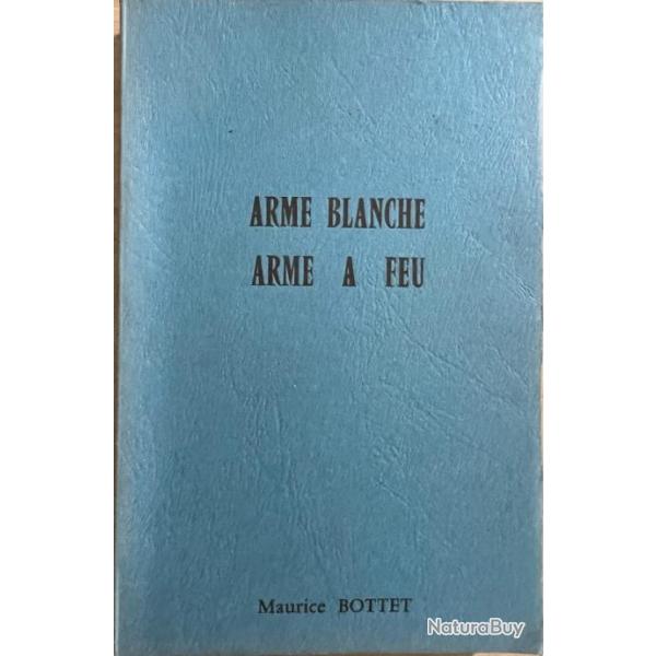 Livre Arme Blanche - Arme a feu de Maurice Bottet