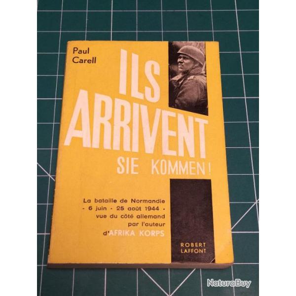 SIE KOMMEN, ILS ARRIVENT ! CELEBRE  LIVRE DE PAUL CARREL, DEBARQUEMENT DE NORMANDIE en Franais