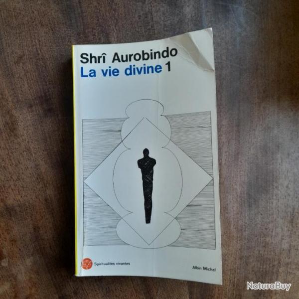 La Vie divine, tome 1 - Shri Aurobindo