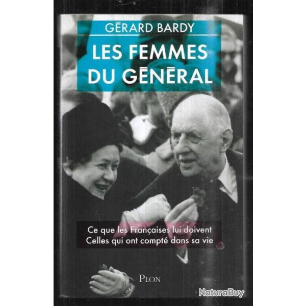 les femmes du gnral par grard bardy , de gaulle , ce que les franaises lui doivent