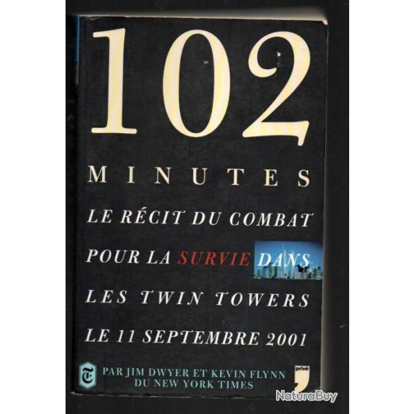 102 Minutes - Le rcit du combat pour la survie dans les Twin Towers le 11 septembre 2001 jim dwyer